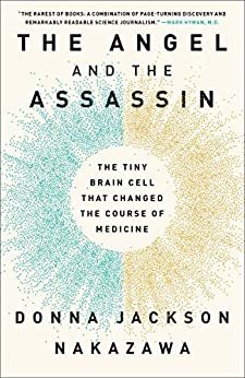 ダウンロード  The Angel and the Assassin: The Tiny Brain Cell That Changed the Course of Medicine (English Edition) 本