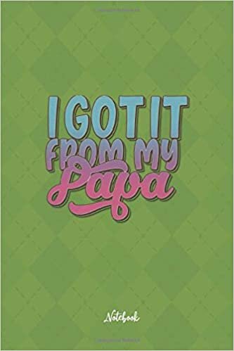 indir I It From My Papa: Cute and Funny Quote 6x9 100 pages Notebook