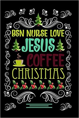 indir BSN NURSE LOVE JESUS COFFEE CHRISTMAS Blank Line journal |: Christmas Coffee journal &amp; notebook |   Diary / Christmas &amp; Coffee Lover Gift | Gift for BSN NURSE |