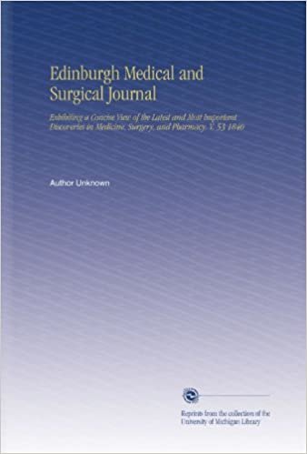 Edinburgh Medical and Surgical Journal: Exhibiting a Concise View of the Latest and Most Important Discoveries in Medicine,  Surgery,  and Pharmacy. V. 53 1840 indir
