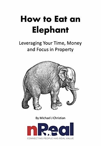 ダウンロード  How to Eat an Elephant: Leveraging Your Time, Money and Focus in Property (English Edition) 本