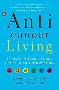 ダウンロード  Anticancer Living: Transform Your Life and Health with the Mix of Six (English Edition) 本