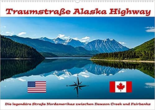 Traumstrasse Alaska Highway (Premium, hochwertiger DIN A2 Wandkalender 2022, Kunstdruck in Hochglanz): Erleben Sei die sagenumwobene Traumstrasse zwischen Kanada und Alaska (Monatskalender, 14 Seiten )