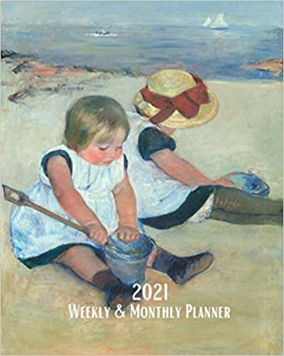 2021 Weekly and Monthly Planner: Mary Cassatt - Children Playing on the Beach 1884 - Monthly Calendar with U.S./UK/ Canadian/Christian/Jewish/Muslim ... in Review/Notes 8 x 10 in. Painting Artist