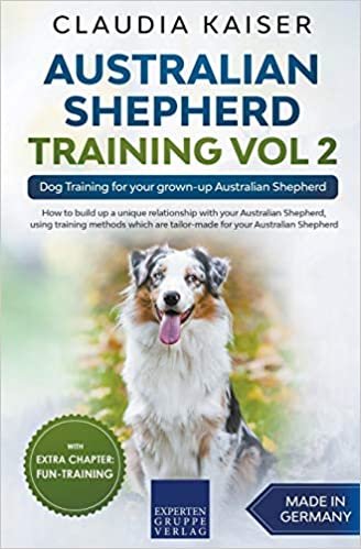 Australian Shepherd Training Vol 2: Dog Training for your grown-up Australian Shepherd indir