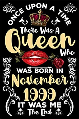 indir Once Upon A Time There Was A Queen Who Was Born In November 1999 It Was Me The End: Birthday Gifts for Girls &amp; Women Family or Best Friend With ... Journal Queens Are Born In November Notebook