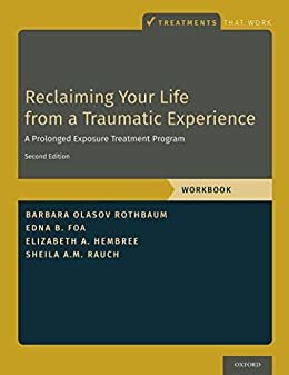 ダウンロード  Reclaiming Your Life from a Traumatic Experience: A Prolonged Exposure Treatment Program - Workbook (Treatments That Work) (English Edition) 本