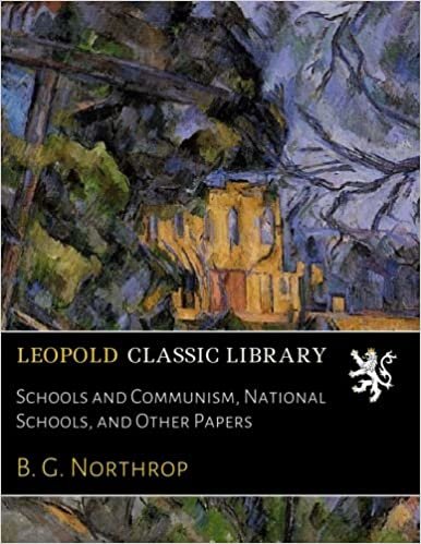 Schools and Communism, National Schools, and Other Papers