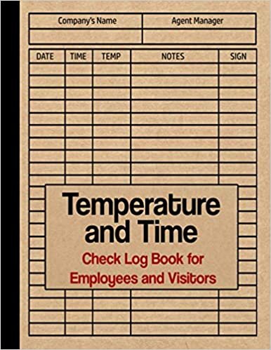 Temperature and Time Check Log Book for Employees and Visitors: Large 8.5" X 11" Inches 120 Pages Includes Sections For Date,Time, Temp,Note … indir