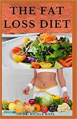 THE FAT LOSS DIET: The complete guide to losing weight, build muscles and energy for a healthier lifestyle. indir
