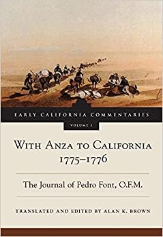 With Anza to California, 1775-1776 Volume 1: The Journal of Pedro Font, O.F.M.