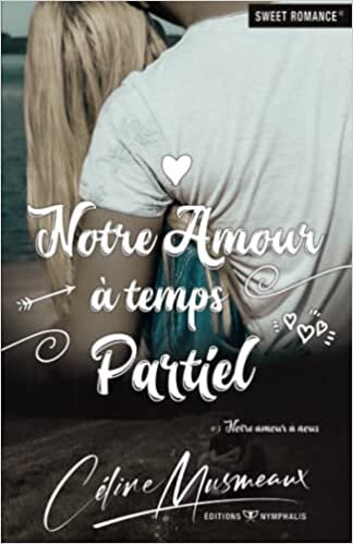 Notre amour à temps partiel (Notre amour à nous) (French Edition)