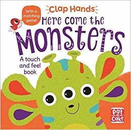 Clap Hands: Here Come the Monsters: A touch-and-feel board book indir