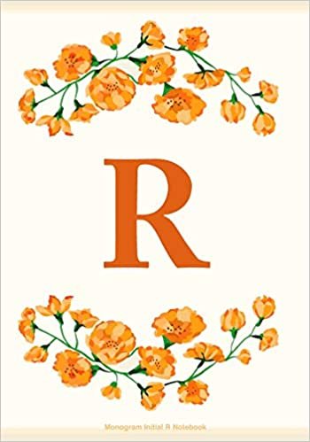 R: Monogram Initial R Notebook: R Journal, Flowers Journal, Letter R Notebook indir