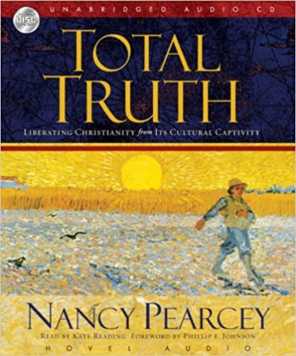 Total Truth: Liberating Christianity from Its Cultural Captivity ダウンロード
