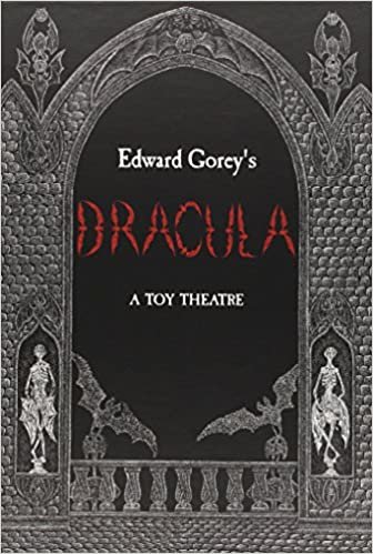ダウンロード  Edward Gorey's Dracula: A Toy Theatre: Die Cut, Scored and Perforated Foldups and Foldouts 本