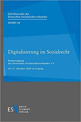 Digitalisierung im Sozialrecht: Bundestagung des Deutschen Sozialrechtsverbandes e.V. 10./11. Oktober 2019 in Stuttgart