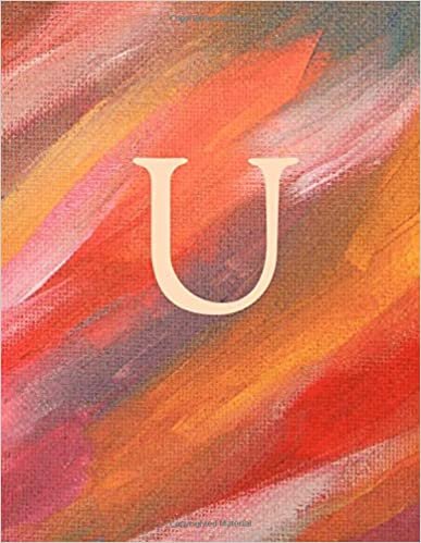 indir U: Monogram Initial U Notebook for Women and Girls-Warm Multi-Color-120 Pages 8.5 x 11