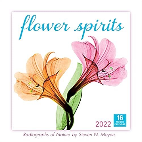 Flower Spirits 2022 Calendar: Radiographs of Nature