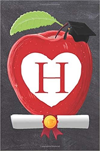 indir H: Teachers Apple And White Heart Scroll Diploma And Cap Initial Monogram Letter H Personalized 6&quot; x 9&quot; Blank Lined Journal / Notebook to say ... on your Success! To Students And Graduates.