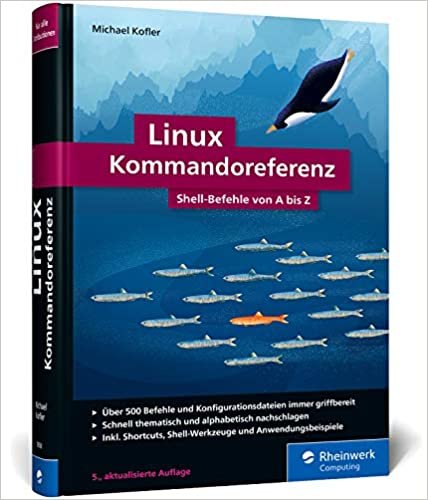 ダウンロード  Linux Kommandoreferenz: Shell-Befehle von A bis Z 本