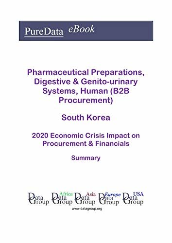 ダウンロード  Pharmaceutical Preparations, Digestive & Genito-urinary Systems, Human (B2B Procurement) South Korea Summary: 2020 Economic Crisis Impact on Revenues & Financials (English Edition) 本