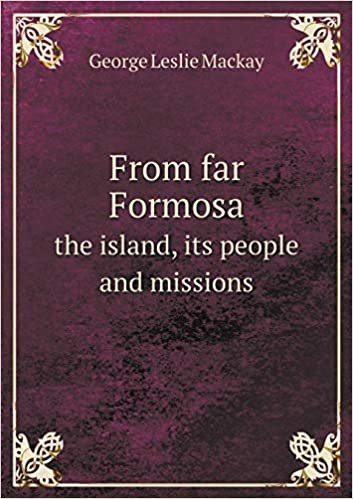 indir From far Formosa the island, its people and missions