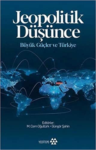 Jeopolitik Düşünce: Büyük Güçler ve Türkiye indir