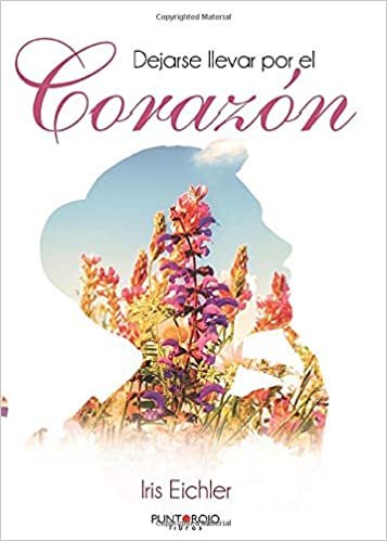 اقرأ Dejarse llevar por el Corazón (Spanish Edition) الكتاب الاليكتروني 