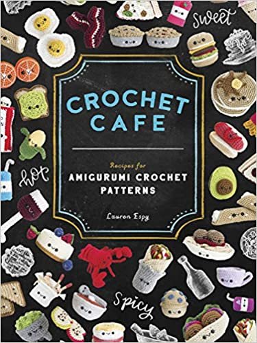 ダウンロード  Crochet Cafe: Recipes for Amigurumi Crochet Patterns 本