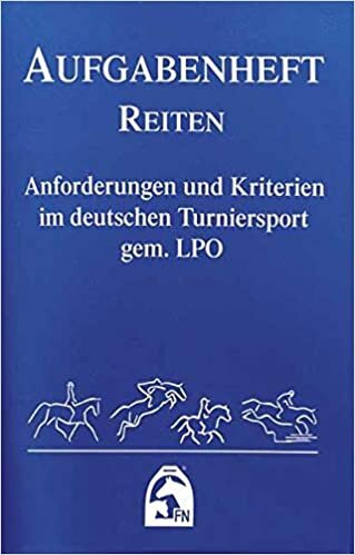 indir Aufgabenheft - Reiten 2018 (Nationale Aufgaben): Anforderungen und Kriterien im deutschen Turniersport gem. LPO