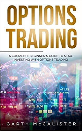 Options Trading: A Complete Beginner's Guide to Start Investing with Options Trading