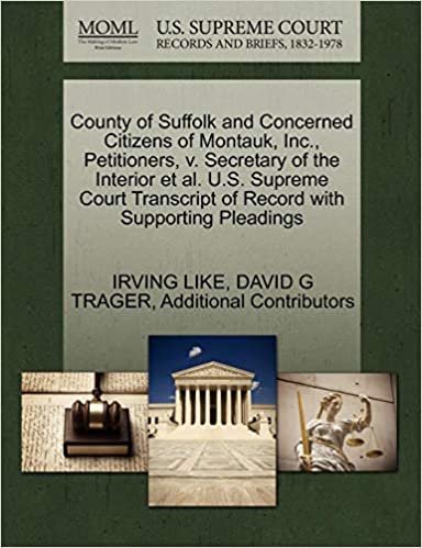 County of Suffolk and Concerned Citizens of Montauk, Inc., Petitioners, v. Secretary of the Interior et al. U.S. Supreme Court Transcript of Record with Supporting Pleadings indir
