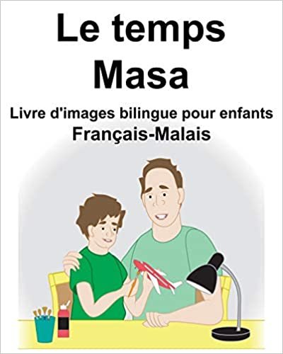 Français-Malais Le temps/Masa Livre d'images bilingue pour enfants indir