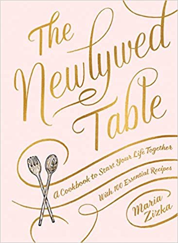 ダウンロード  The Newlywed Table: A Cookbook to Start Your Life Together 本