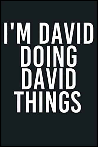 indir I M DAVID DOING DAVID THINGS Funny Christmas Gift Idea: Notebook Planner - 6x9 inch Daily Planner Journal, To Do List Notebook, Daily Organizer, 114 Pages