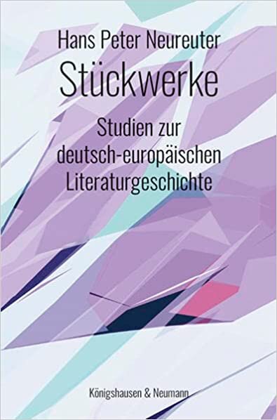 indir Stückwerke: Studien zur deutsch-europäischen Literaturgeschichte