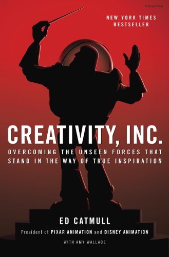 ダウンロード  Creativity, Inc.: Overcoming the Unseen Forces That Stand in the Way of True Inspiration (English Edition) 本