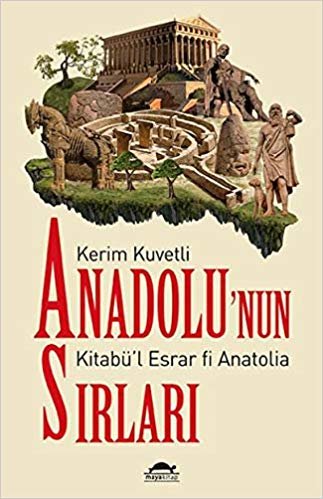 Anadolu’nun Sırları: Kitabü’l Esrar fi Anatolia indir