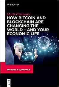 How Bitcoin and Blockchain Are Changing the World – and Your Economic Life (The Alexandra Lajoux Corporate Governance)