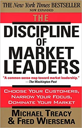 indir The Discipline of Market Leaders: Choose Your Customers, Narrow Your Focus, Dominate Your Market