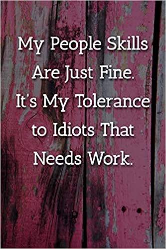 My People Skills Are Just Fine. It's My Tolereance to Idiots That Needs Work. Notebook: Lined Journal, 120 Pages, 6 x 9, Secret Santa Gift Journal, Pink Fence Matte Finish indir