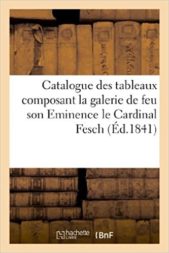Auteur, S: Catalogue Des Tableaux Composant La Galerie de Fe (Arts) indir