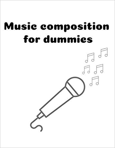 تحميل Music composition for dummies: Songwriter Notebook for self-composting music and writing song words large size 121 pages