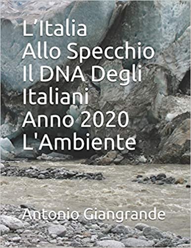 L’Italia Allo Specchio Il DNA Degli Italiani Anno 2020 L'Ambiente (L’Italia del Trucco, l’Italia che siamo) indir