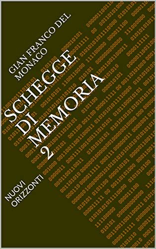 SCHEGGE DI MEMORIA 2: NUOVI ORIZZONTI (Italian Edition)