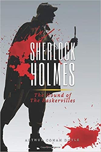 Sherlock Holmes : The Hound of The Baskervilles: Original and Classic Illustrated (Sherlock Holmes Stories)