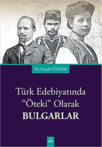 Türk Edebiyatında Öteki Olarak Bulgarlar indir