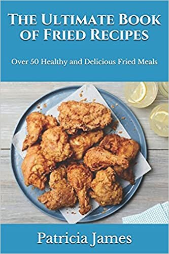 indir The Ultimate Book of Fried Recipes: Over 50 Healthy and Delicious Fried Meals