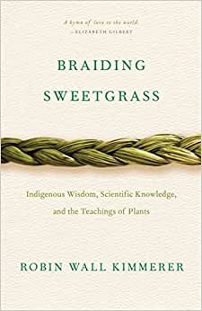 تحميل Braiding Sweetgrass: Indigenous Wisdom, Scientific Knowledge and the Teachings of Plants
